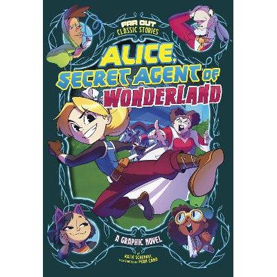 Alice, Secret Agent Of Wonderland: A Graphic Novel