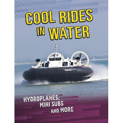 Cool Rides In Water: Hydroplanes, Mini Subs And More