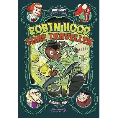 Robin Hood, Time Traveller: A Graphic Novel