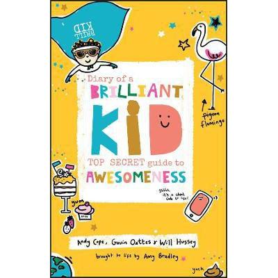 Diary of a Brilliant Kid: Top Secret Guide to Awesomeness