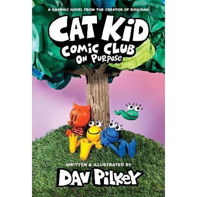 Cat Kid Comic Club 3: On Purpose: A Graphic Novel (Cat Kid Comic Club #3) PB