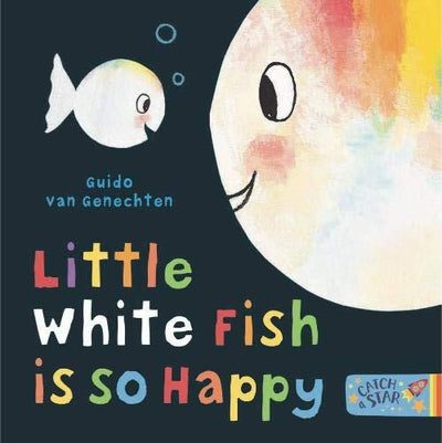 Little White Fish Is So Happy - Guido Van Genechten