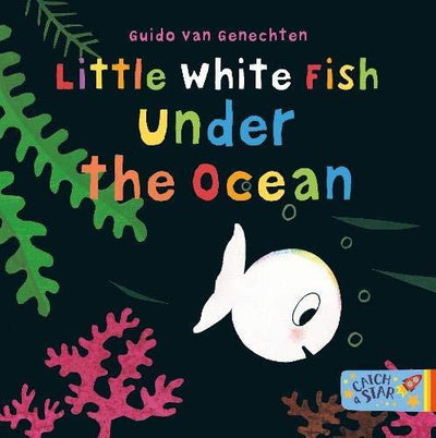 Little White Fish Under The Ocean - Guido Van Genechten