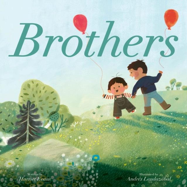 Brothers - Harriet Evans & Andres Landazabal