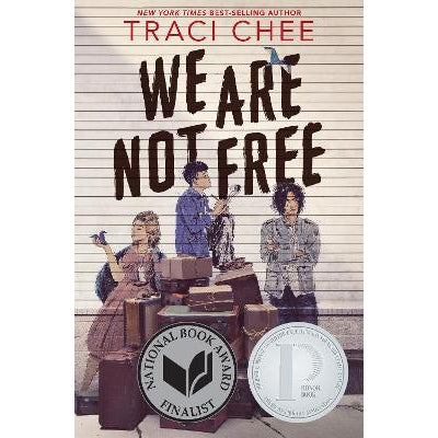 We Are Not Free: A Printz Honor Winner