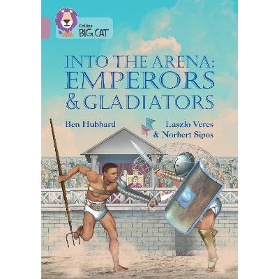 Into the Arena: Emperors and Gladiators: Band 18/Pearl (Collins Big Cat)