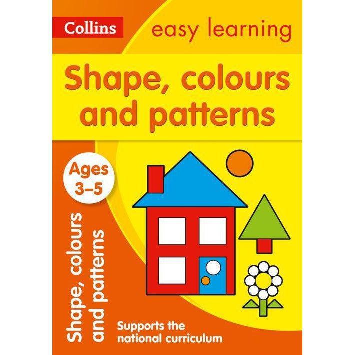 Shapes, Colours And Patterns Ages 3-5: Prepare For Preschool With Easy Home Learning (Collins Easy Learning Preschool)