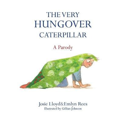 The Very Hungover Caterpillar - A Parody - Emlyn Rees
