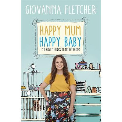 Happy Mum, Happy Baby: My adventures into motherhood