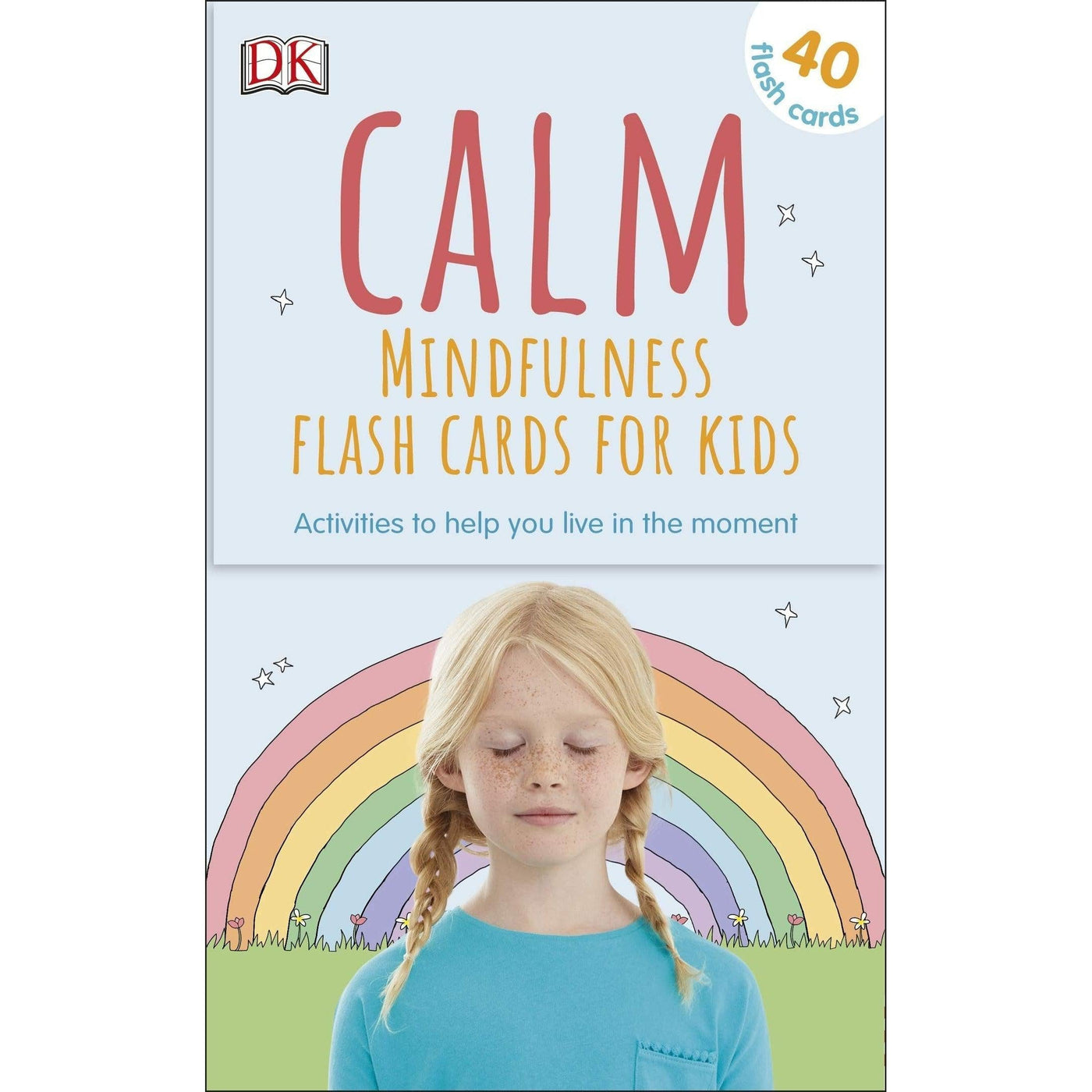 Calm - Mindfulness Flash Cards For Kids: 40 Activities To Help You Learn To Live In The Moment