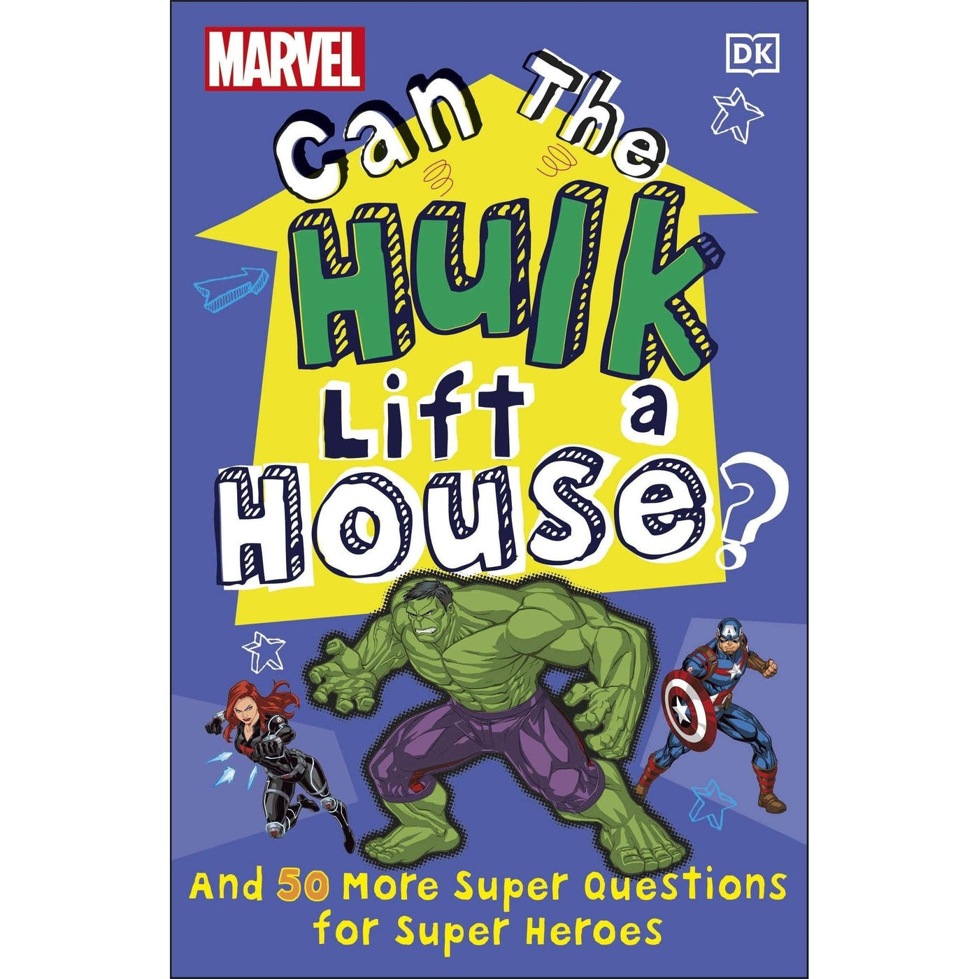 Marvel Can The Hulk Lift a House?: And 50 more Super Questions for Super Heroes