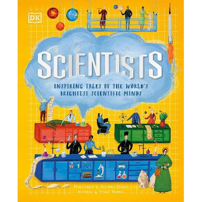 Scientists: Inspiring tales of the world's brightest scientific minds