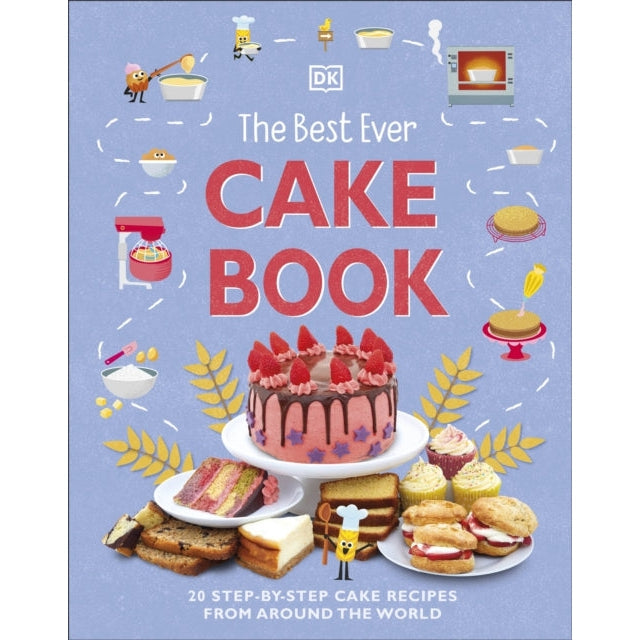 The Best Ever Cake Book: 20 Step-by-Step Cake Recipes from Around the World
