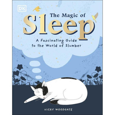 The Magic of Sleep: . . . and the Science of Dreams