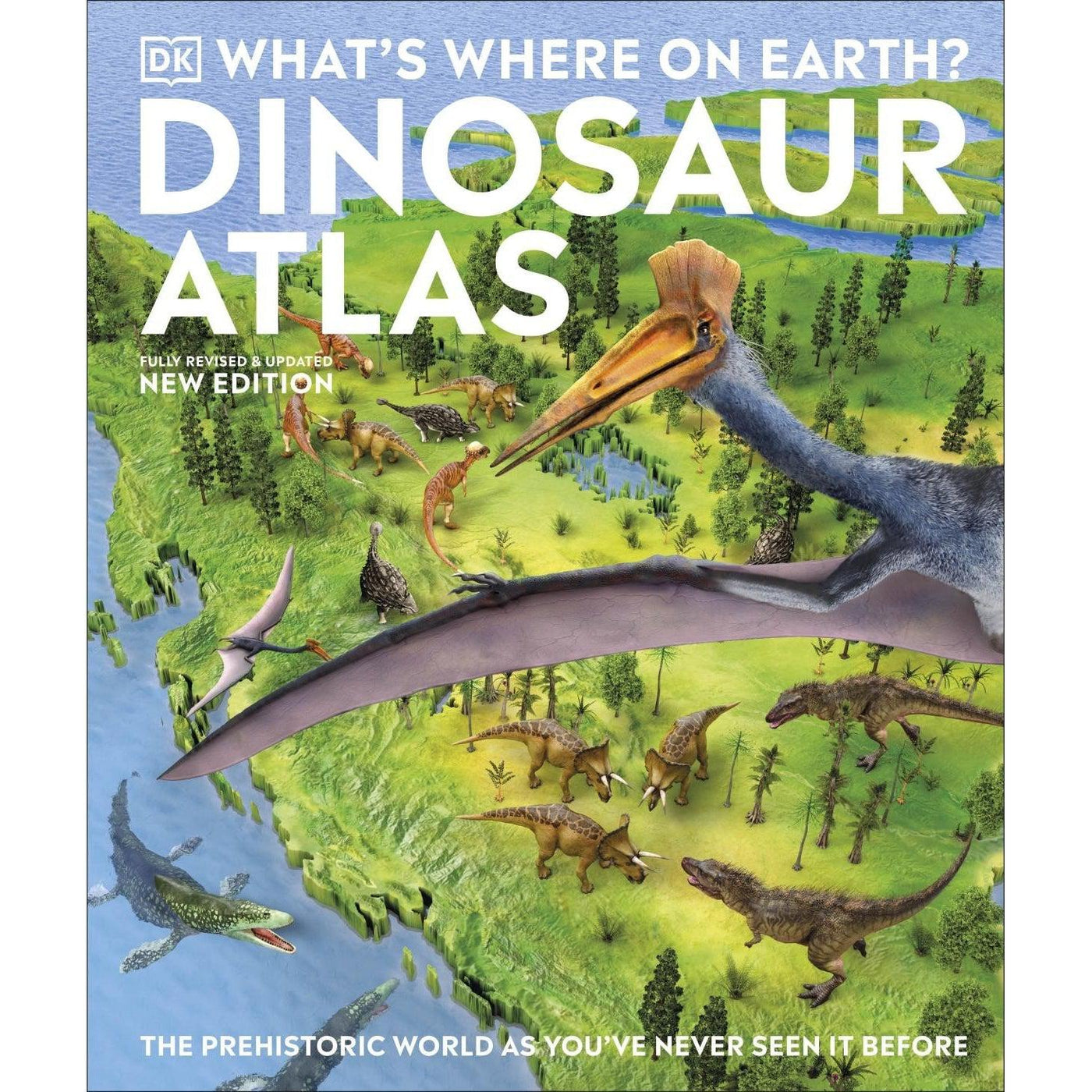 What's Where On Earth? Dinosaur Atlas: The Prehistoric World As You'Ve Never Seen It Before