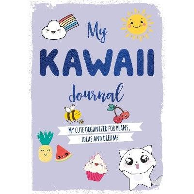 My Kawaii Journal: My Cute Organizer For Plans, Ideas And Dreams