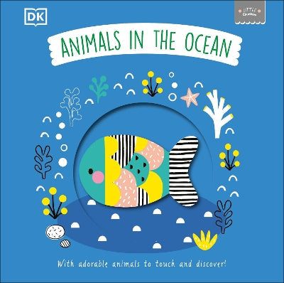 Little Chunkies: Animals In The Ocean: With Adorable Animals To Touch And Discover!