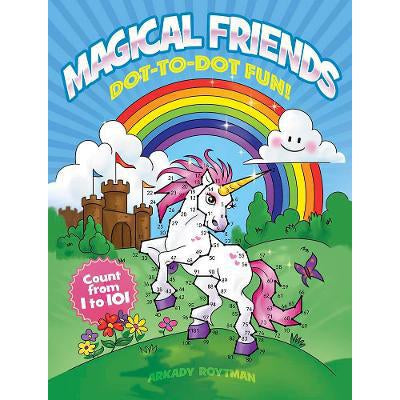 Magical Friends Dot-To-Dot Fun!: Count From 1 To 101