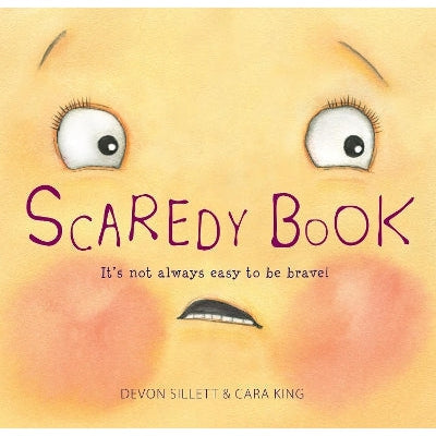 Scaredy Book: It’S Not Always Easy To Be Brave!