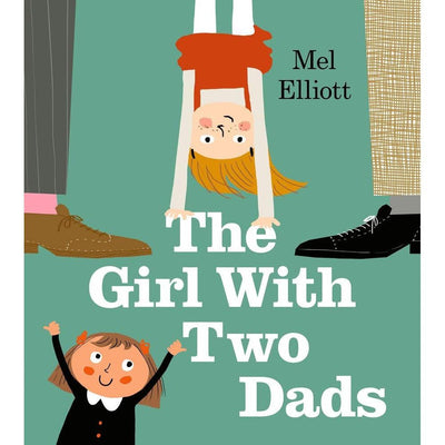 The Girl With Two Dads - Mel Elliott