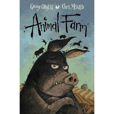 Animal Farm: The Internationally Best Selling Classic From The Author Of 1984 (Collins Classics) - George Orwell & Chris Mould