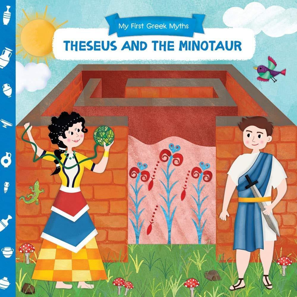 My First Greek Myths: Theseus And The Minotaur - Anna Goutzouri