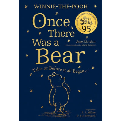 Winnie-The-Pooh: Once There Was A Bear (The Official 95Th Anniversary Prequel): Tales Of Before It All Began …