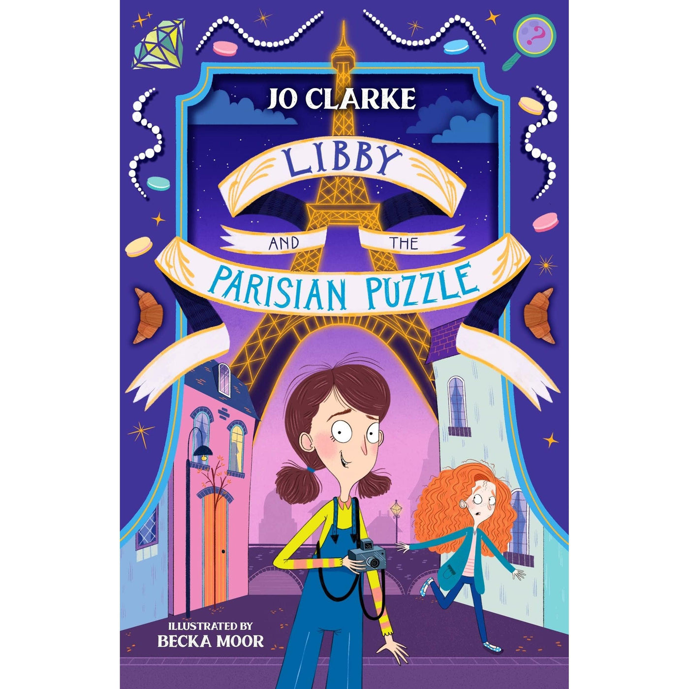 Libby And The Parisian Puzzle (The Travelling School Mysteries 1) - Jo Clarke & Becka Moor
