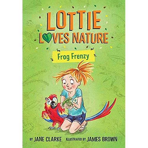 Lottie Loves Nature : Frog Frenzy - Jane Clarke & James Brown