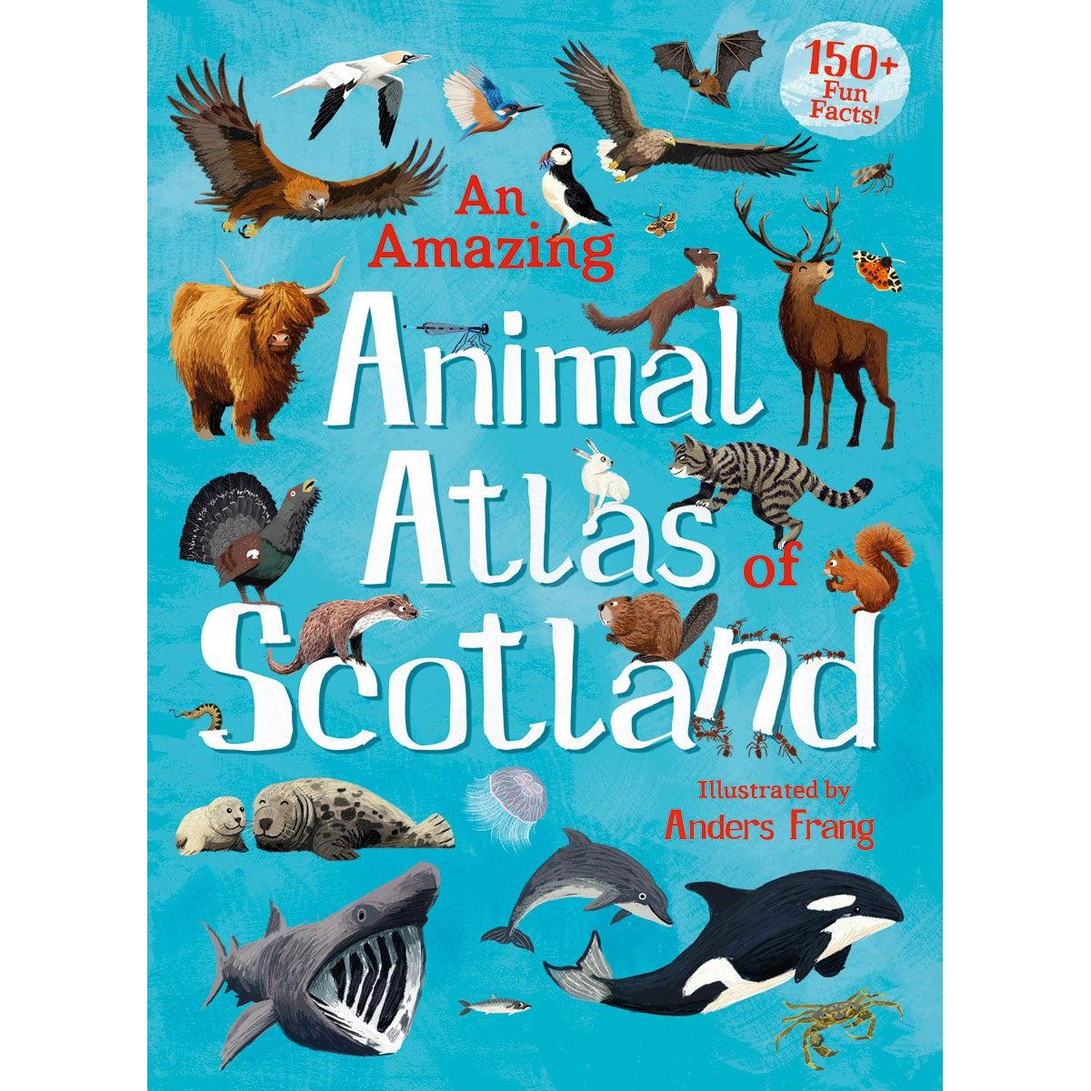 Amazing Animal Atlas Of Scotland - Anders Frang