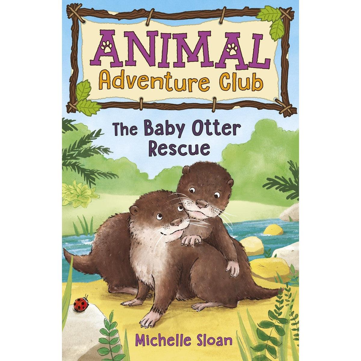 Baby Otter Rescue (Animal Adventure Club 2) - Michelle Sloan & Hannah George