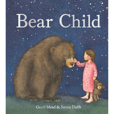 Bear Child - Geoff Mead And Sanne Dufft