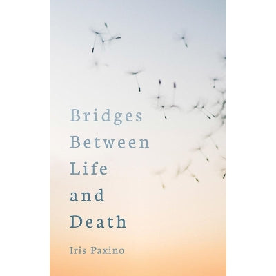 Bridges Between Life and Death