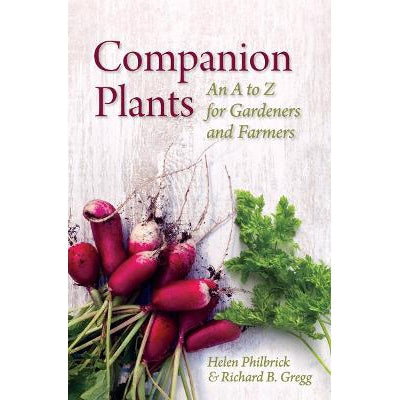 Companion Plants: An A To Z For Gardeners And Farmers