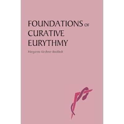 Foundations Of Curative Eurythmy