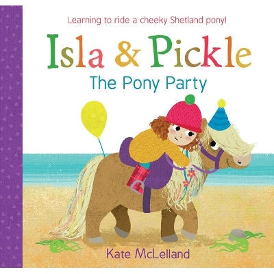 Isla And Pickle: The Pony Party