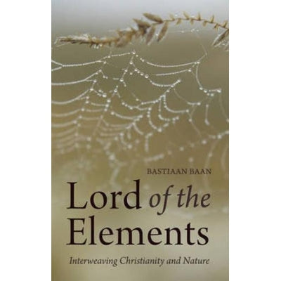 Lord Of The Elements: Interweaving Christianity And Nature