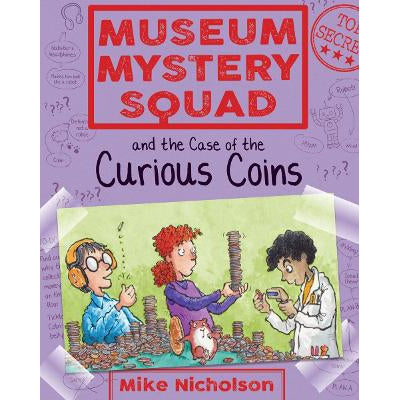 Museum Mystery Squad And The Case Of The Curious Coins