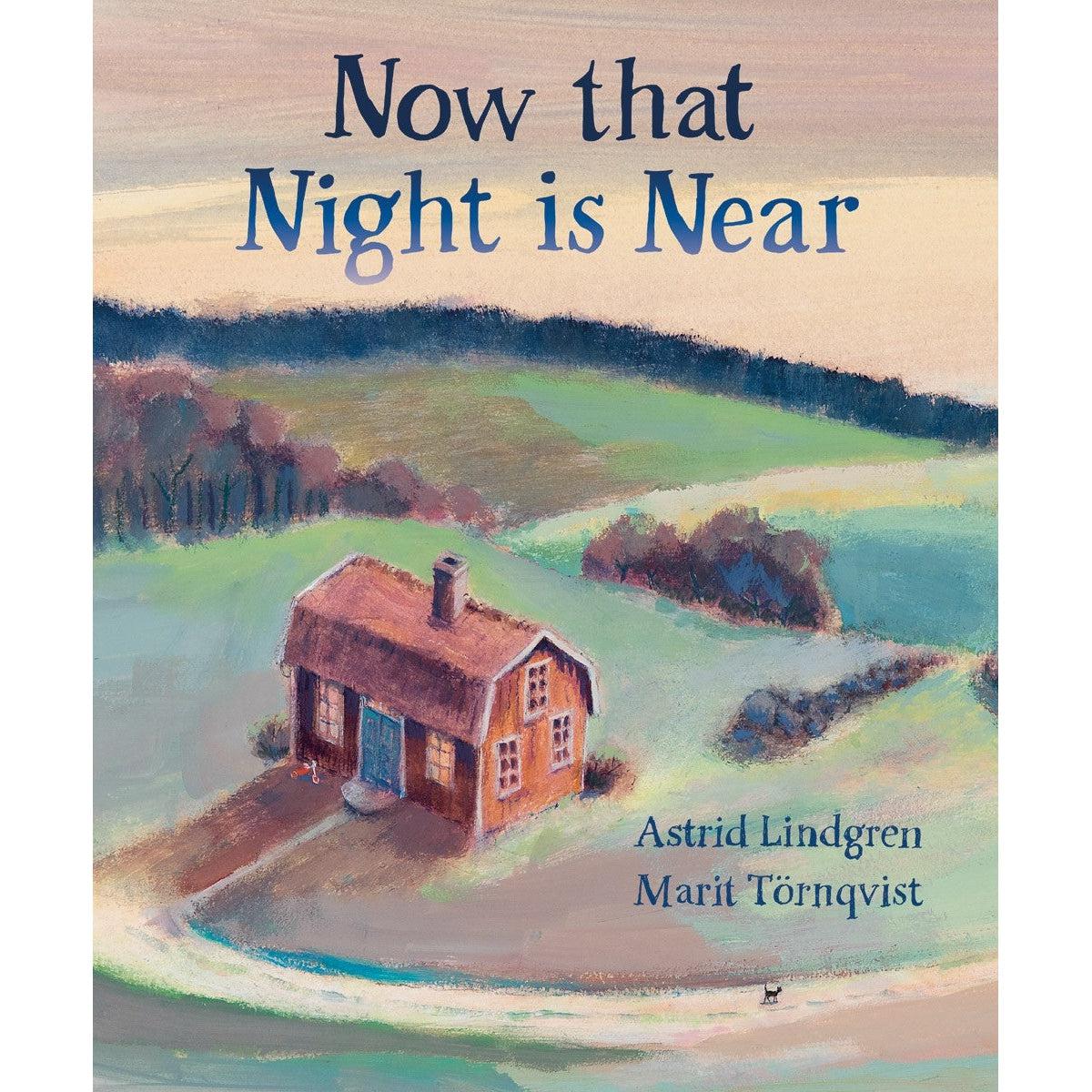 Now That Night Is Near - Astrid Lindgren