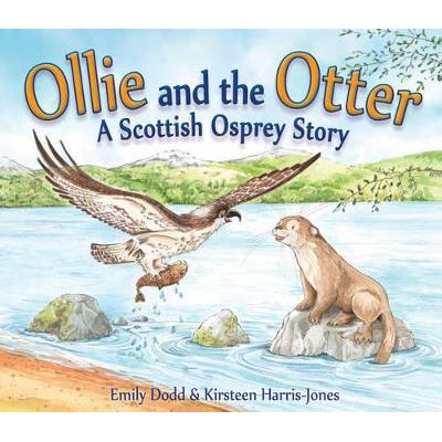 Ollie and the Otter: A Scottish Osprey Story