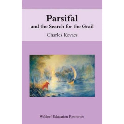 Parsifal: And The Search For The Grail