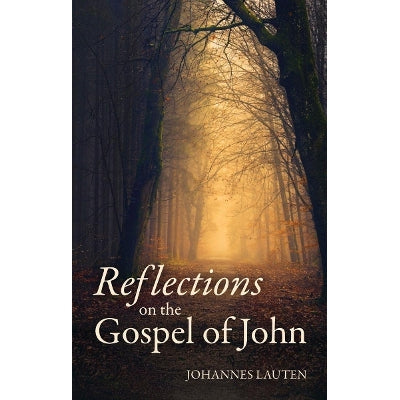 Reflections On The Gospel Of John