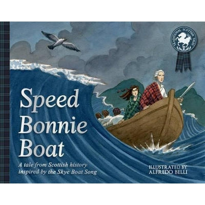 Speed Bonnie Boat: A Tale from Scottish History Inspired by the Skye Boat Song