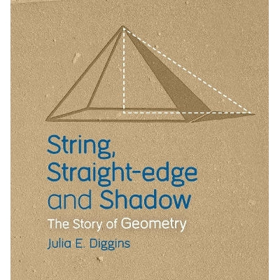 String, Straight-Edge And Shadow: The Story Of Geometry