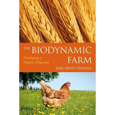 The Biodynamic Farm: Developing A Holistic Organism