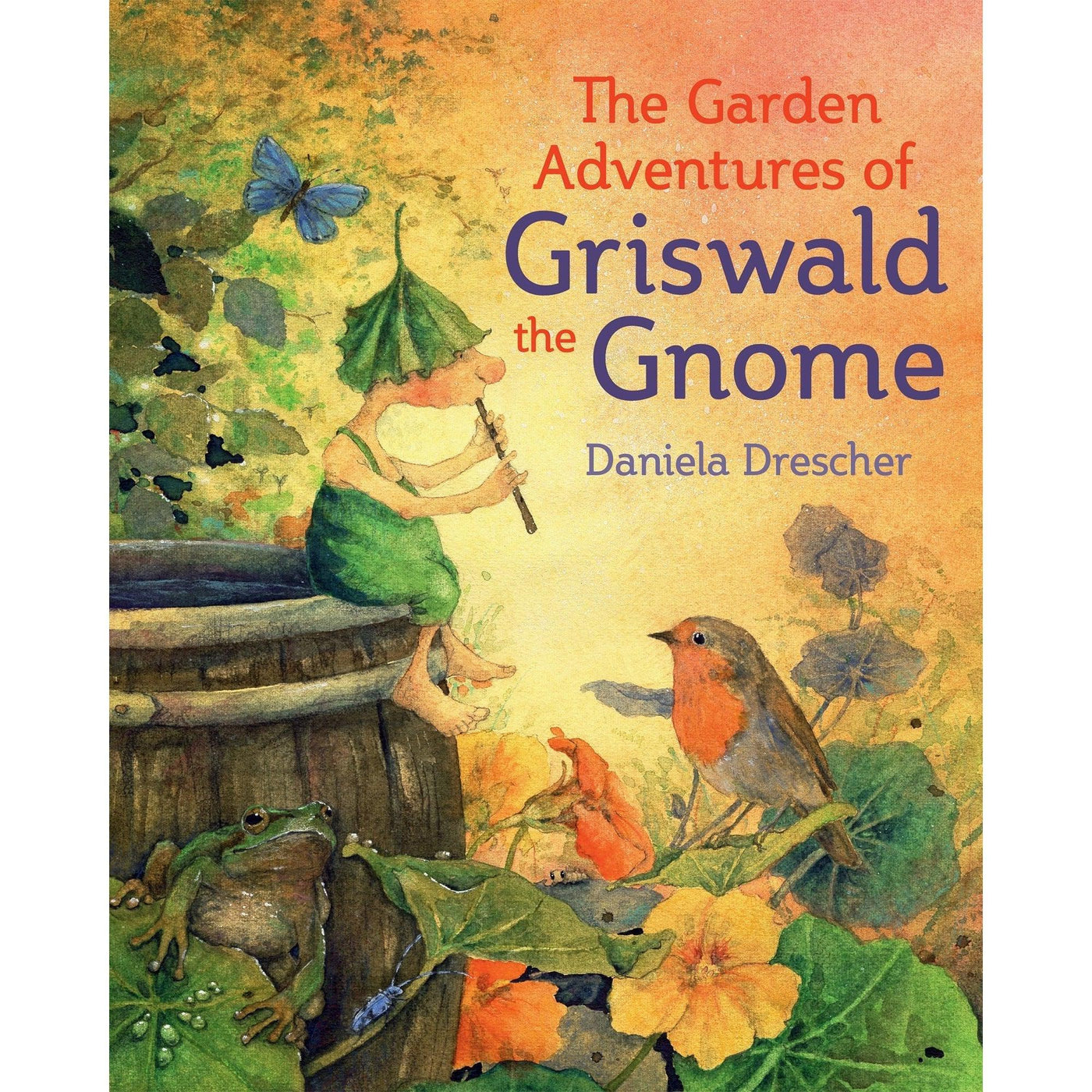 The Garden Adventures Of Griswald The Gnome - Daniela Drescher