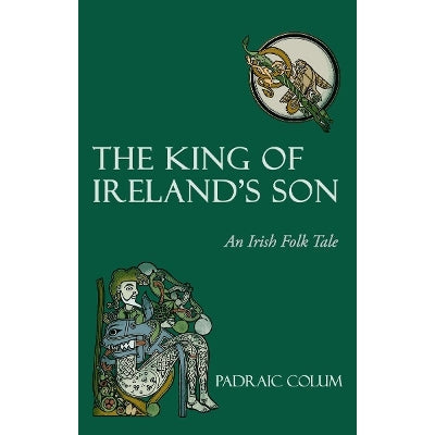 The King Of Ireland's Son: An Irish Folk Tale