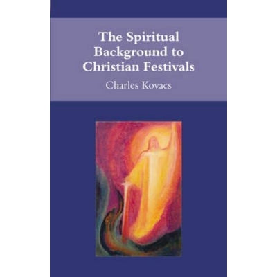 The Spiritual Background to Christian Festivals