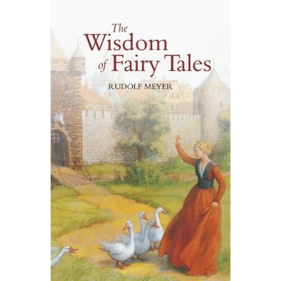 The Wisdom Of Fairy Tales