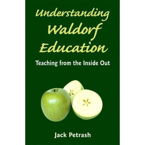 Understanding Waldorf Education - Jack Petrash